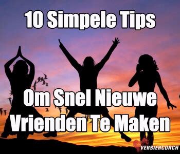 hoe vrienden maken|8 Must